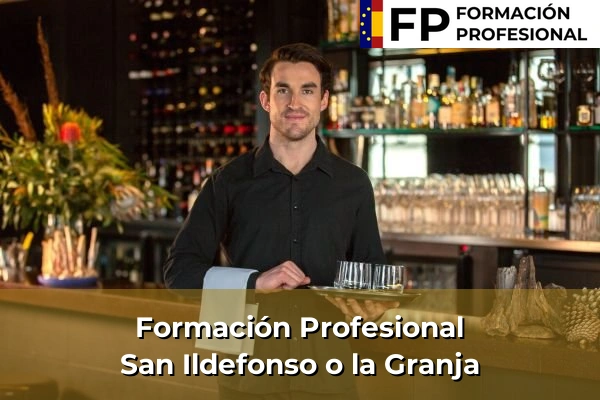 Formación Profesional en San Ildefonso o la Granja