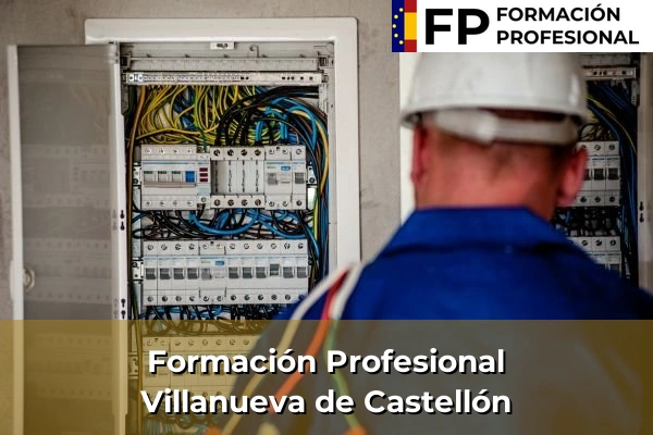 Formación Profesional en Comunidad Valenciana 7 Formación Profesional en Villanueva de Castellón